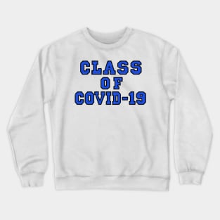 Class of Covid-19 Blue Crewneck Sweatshirt